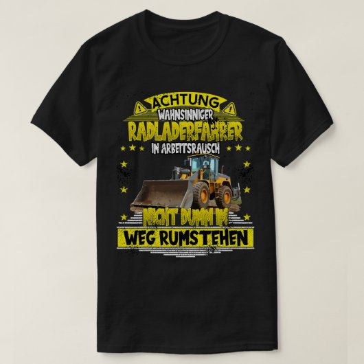 Arbeitsrausch-Radlader T-Shirt (Design vorne)