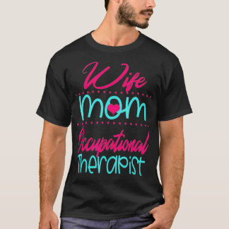 Arbeitstherapeut OT Therapeutische Mama Ehefrau G T-Shirt