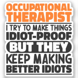 Arbeitstherapeut versuche ich, die Dinge lustig zu Aufkleber