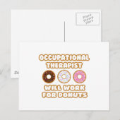 Arbeitstherapeut .. Wird für Donuts arbeiten Postkarte (Vorne/Hinten)