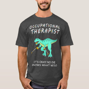 Arbeitstherapie OT Therapeutin Insperational Thera T-Shirt