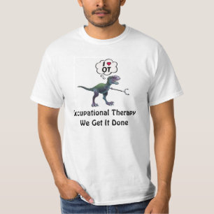 Arbeitstherapie wir bekommen es fertig Dinosaurier T-Shirt