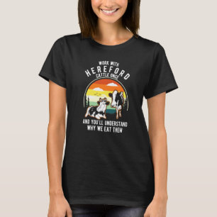 Arbeitstiere verstehen einmal, warum man sie isst T-Shirt