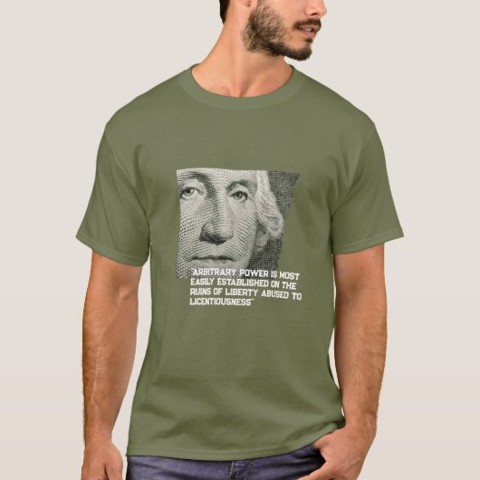 "arbitrary power" George Washington shirt (Vorderseite)