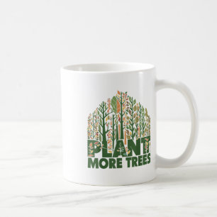 Arbor Day Pflanze Mehr Bäume Arbor Day Earth Day T Kaffeetasse