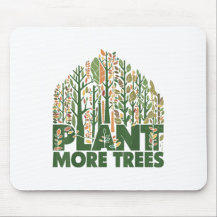 Arbor Day Pflanze Mehr Bäume Arbor Day Earth Day T Mousepad
