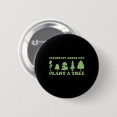 Arbor Day Tree Care Pflanze Mehr Bäume Button (Vorne & Hinten)