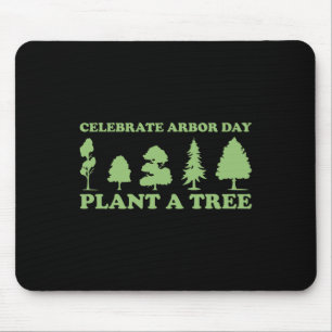 Arbor Day Tree Care Pflanze Mehr Bäume Mousepad