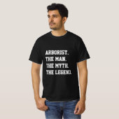 Arborist der Mann der Mythos der Legende T - Shirt (Vorne ganz)