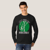 Arborist Life For Men Tree Climber We Hang Out T-Shirt (Vorne ganz)