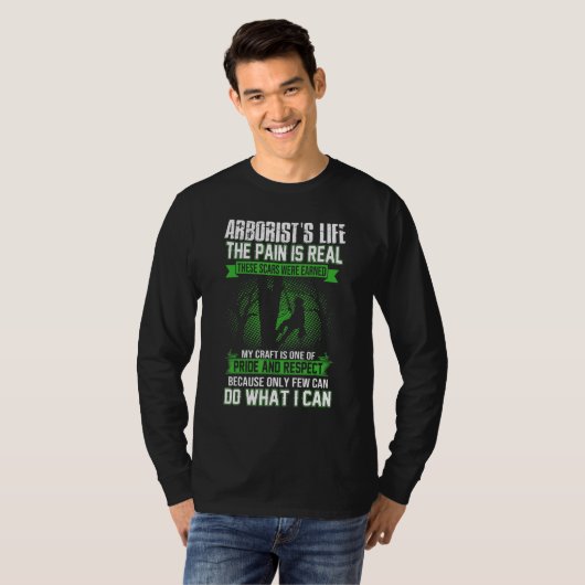 Arborist Men Lumberjack Tree Climber The Pain Is R T-Shirt (Vorne ganz)