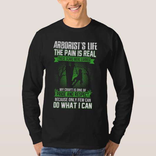 Arborist Men Lumberjack Tree Climber The Pain Is R T-Shirt (Vorderseite)