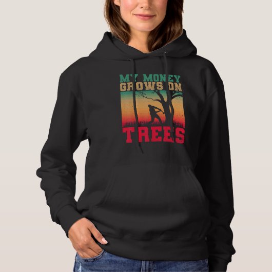 Arborists My Money Grows On Trees Tree Cutters Tre Hoodie (Vorderseite)