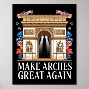 Arc De Trump Macht Bögen Wieder Groß  Poster