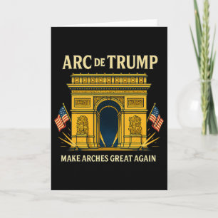 Arc De Trump Make Arches Great Again _1  Karte