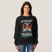 Archaeologist In Progress Trainee Student Sweatshirt (Vorne ganz)