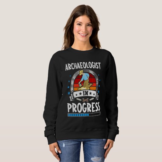 Archaeologist In Progress Trainee Student Sweatshirt (Vorne ganz)