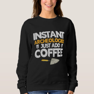 Archäologe Archäologie Geschichte des Altertums Sweatshirt