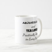 Archäologe u. Tee-Liebhaber praktisch perfekt Kaffeetasse (VorderseiteRechts)