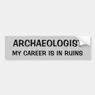 Archäologen-Wortspiel. Meine Karriere ist in den Autoaufkleber