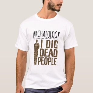 Archäologie Anthropologie Ich schwamm Tote Mensch T-Shirt