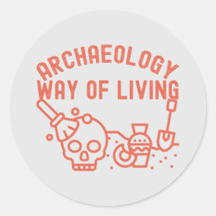 Archäologie - Art zu Leben, Archäologie Zitat Runder Aufkleber