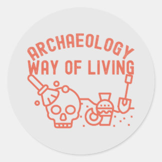 Archäologie - Art zu Leben, Archäologie Zitat Runder Aufkleber