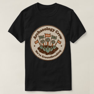 Archäologie-Crew Lustiges Grabungsteam T-Shirt
