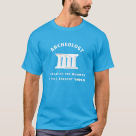 Archäologie, die Wundern ausgraben /Antike Welt T-Shirt