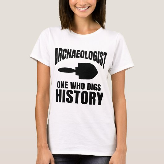 Archäologie Funny Archeologist Sprichwort T-Shirt (Vorderseite)