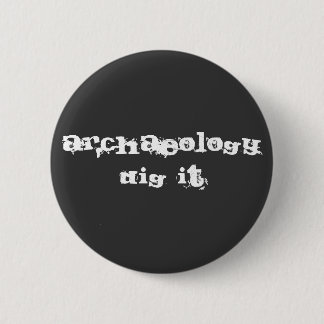 Archäologie: Graben Sie sie! Button