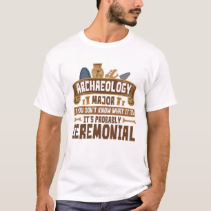Archäologie Hauptstudent Funny Ceremonial T-Shirt
