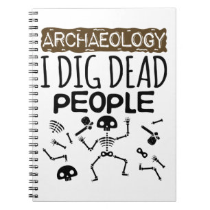 Archäologie I Dig Dead People Archäologe Notizblock