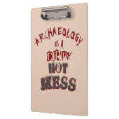 Archäologie ist ein schmutziger heißer Schlamassel Klemmbrett (Links)