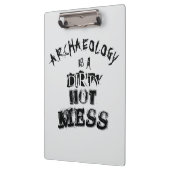 Archäologie ist ein schmutziger heißer Schlamassel Klemmbrett (Links)