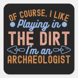 Archäologie-Liebhaber, Archäologie-Zitat5 Quadratischer Aufkleber