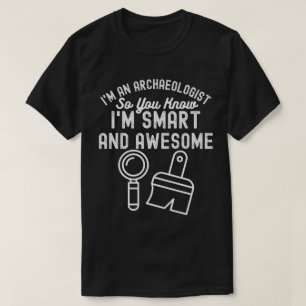 Archäologie Spruch, Lustige Archäologie2 T-Shirt