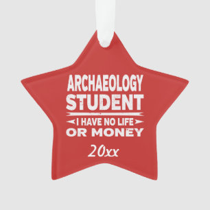 Archäologie Student kein Leben oder Geld Ornament