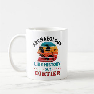 Archäologie wie Geschichte, aber dreckiger Retro-S Kaffeetasse