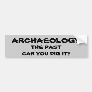 Archäologie-Wortspiel. Die Vergangenheit kann Sie Autoaufkleber