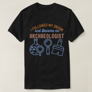 Archäologie-Zitat, Hauptfach Archäologie7 T-Shirt