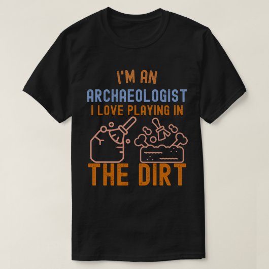 Archäologisches Sprichwort, Sonnige Archäologie6 T-Shirt (Design vorne)