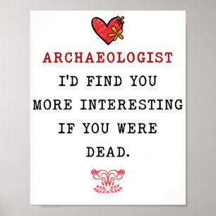 ARCHÄOLOGISTIN, WENN SIE INTERESSANTER SIND, POSTER