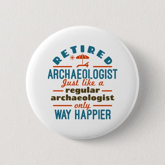 Archeologie-Archäologie Funny Happier Button (Vorderseite)