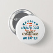 Archeologie-Archäologie Funny Happier Button (Vorne & Hinten)