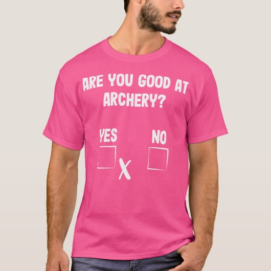 Archer Sarcasm sind gut in Archery Funny Bow H T-Shirt (Vorderseite)