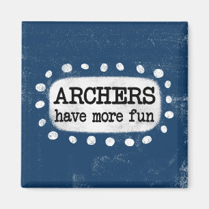 Archers haben mehr Spaß Kühlschrank Magnet