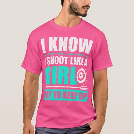 Archery Apparel ich schieß wie ein Girl Funny Bow T-Shirt (Vorderseite)