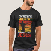 Archery Archers  Archery And A Whole Bunch Of Jesu T-Shirt (Vorderseite)