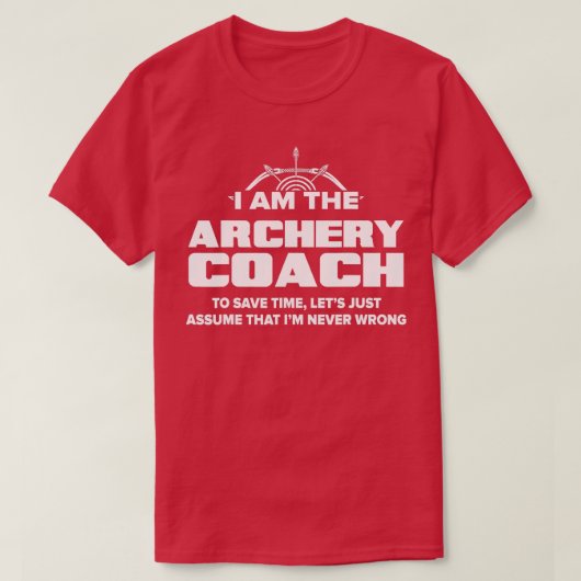 Archery Coach Funny Gift Angenommen ich bin nie fa T-Shirt (Design vorne)